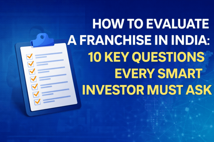how to evaluate a franchise in India - 10 Key Questions Every Smart Investor Must Ask