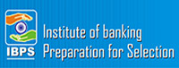 INSTITUTE OF BANKING PREPARATION FOR SELECTION (IBPS)